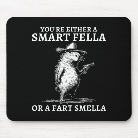 You're Either A Smart Fella Or A Fart Smella Funny Muismat (Voorkant)