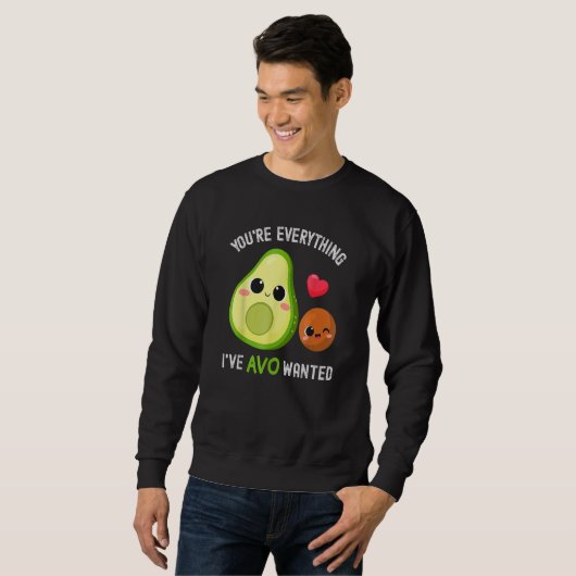 You're Everything Avo Wanted Avocado Trui (Voorkant volledig)