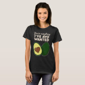 You're Everything I've Avo Wanted for Avocado T-shirt (Voorkant volledig)