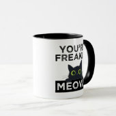You're Freakin' Meowt Mok (Voorkant rechts)
