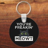 You're Freakin' Meowt Sleutelhanger (Achterkant)