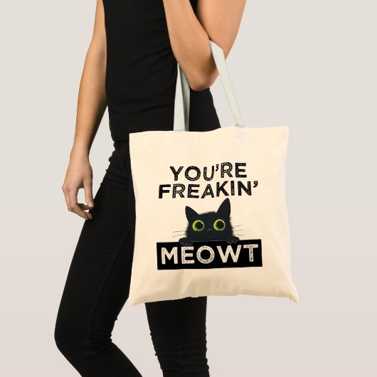 You're Freakin' Meowt Tote Bag (Voorkant (product))