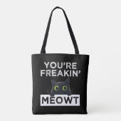 You're Freakin' Meowt Tote Bag (Achterkant)