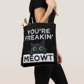 You're Freakin' Meowt Tote Bag (Dichtbij)