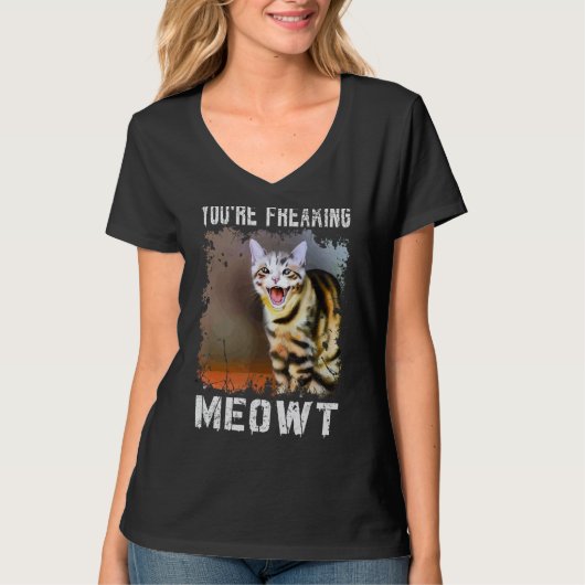 You're Freaking Meowt  Cat Meme Meow Pun Cat  4 T-shirt (Voorkant)