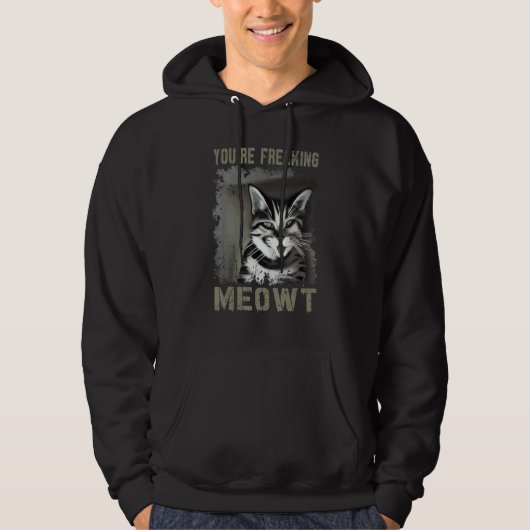 You're Freaking Meowt  Crazy Cat Lady Cat  2 Hoodie (Voorkant)