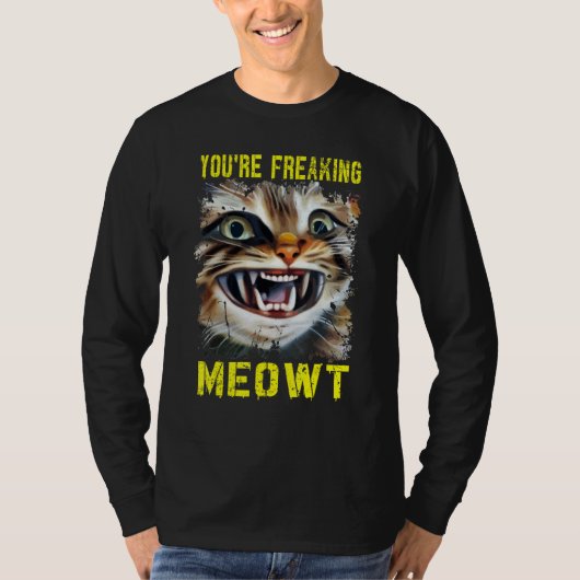 You're Freaking Meowt  Crazy Cat Lady Pun Cat T-shirt (Voorkant)