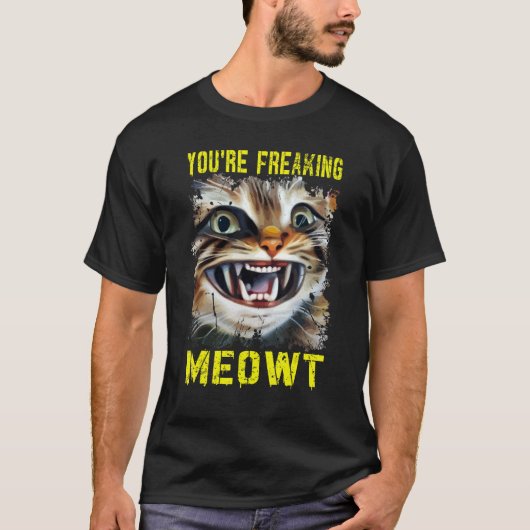 You're Freaking Meowt  Crazy Cat Lady Pun Cat T-shirt (Voorkant)