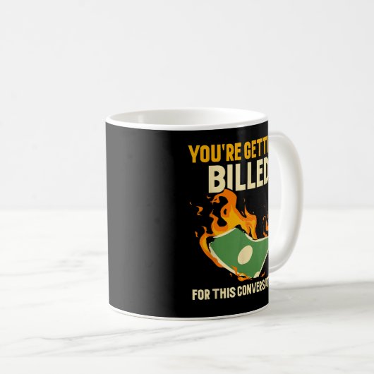 Youre Getting Billed For This Conversation Lawyer Koffiemok (Voorkant rechts)