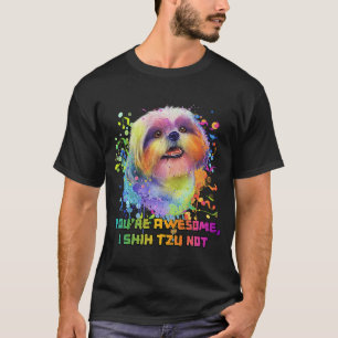 Youre Geweldige I Shih Tzu Not Hondenras Animal Pu T-shirt
