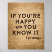 Youre Happy Go Away Burlap Poster (Voorkant)
