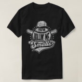 Youre Killin Me Smalls I  Baseball T-shirt (Design voorkant)