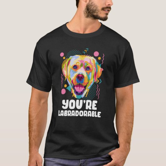 Youre Labradorable Labrador Retriever Lab Humor T-shirt (Voorkant)