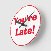 "You're Late!" Clock Ronde Klok (Hoek)