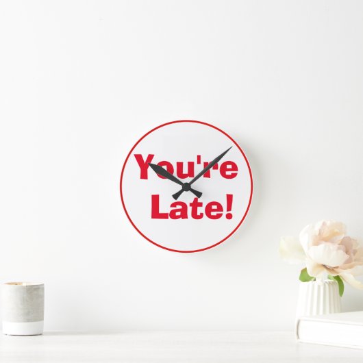 "You're Late!" Clock Ronde Klok (Huis)