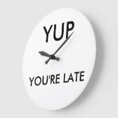 You're late round clock grote klok (Hoek)