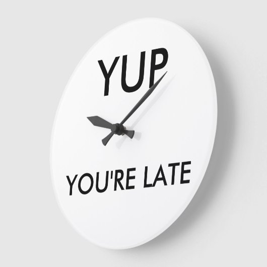 You're late round clock grote klok (Hoek)