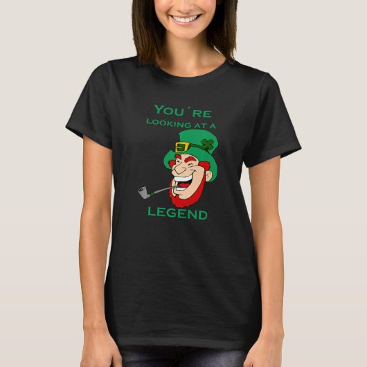 You're Looking At A Legend St Patricks Day T-shirt (Voorkant)