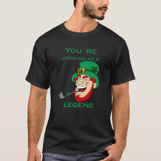 You're Looking At A Legend St Patricks Day T-shirt