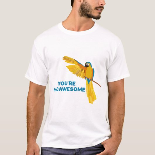 You're Macawesome T-shirt (Voorkant)