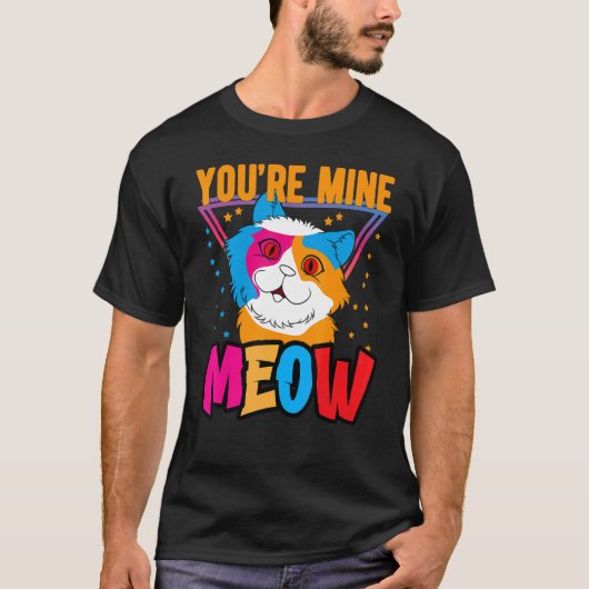 You're Mine Meow Shirt ,Your Cat Own You Cats (Voorkant)