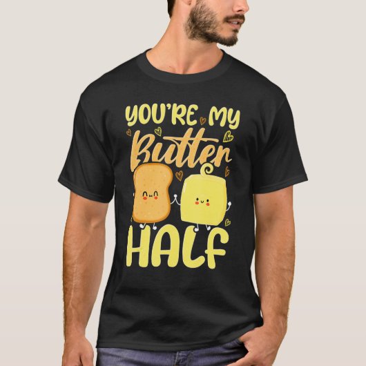 You're My Butter Half Valentine's Day T-shirt (Voorkant)