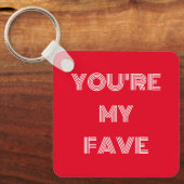 You're My Fave - Retro Sleutelhanger (Voorkant)