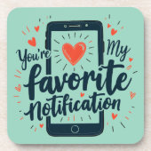 You're My Favorite Notification Digital Affection Bier Onderzetter (Voorkant)