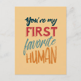 You're my first favorite human I love you, Mom Briefkaart