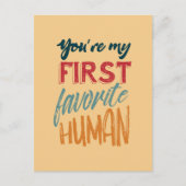 You're my first favorite human I love you, Mom Briefkaart (Voorkant)