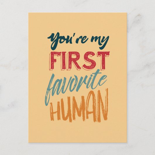 You're my first favorite human I love you, Mom Briefkaart (Voorkant)