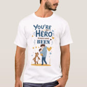 You're My Hero - Oprechte quote T-shirt 💙 (Voorkant)