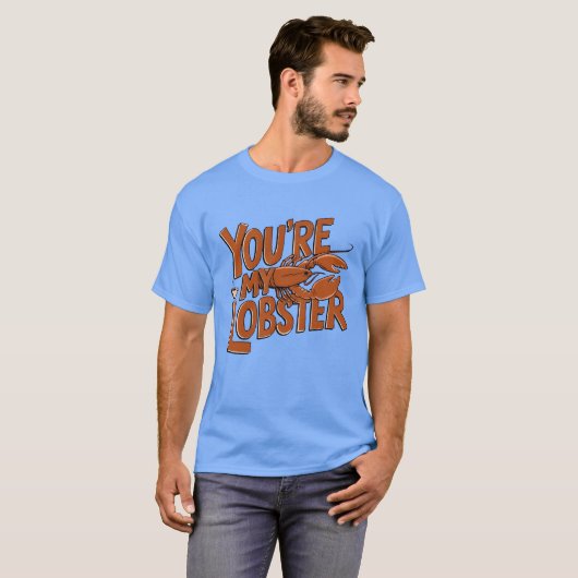 Youre My Lobster Friends Quote Unise  T-shirt (Voorkant volledig)