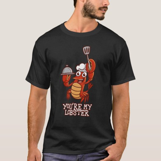 You're My Lobster Romantic Relationship Matching C T-shirt (Voorkant)