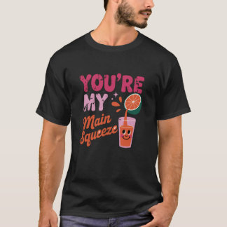 You're My Main Squeeze Cute Citrus Pun T-shirt