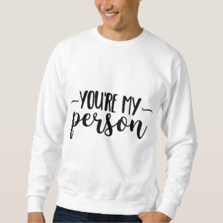 You're My Person - Cute Handwritten Quote Trui