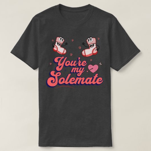 Youre My Solemate T-shirt (Design voorkant)