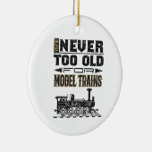 You're Never Too Old for Model Trains Trian Lover Keramisch Ornament (Rechts)