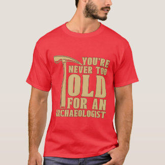 Youre Neveroo Old For Ancient Rock Collectors fami T-shirt