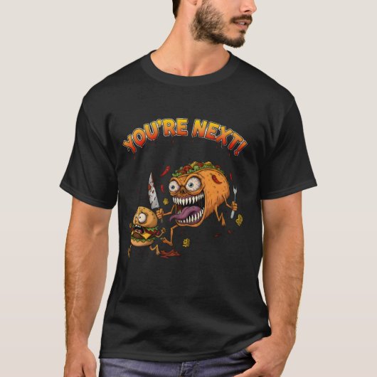 You're Next! T-Shirt | Sarcastic Psycho Taco (Voorkant)