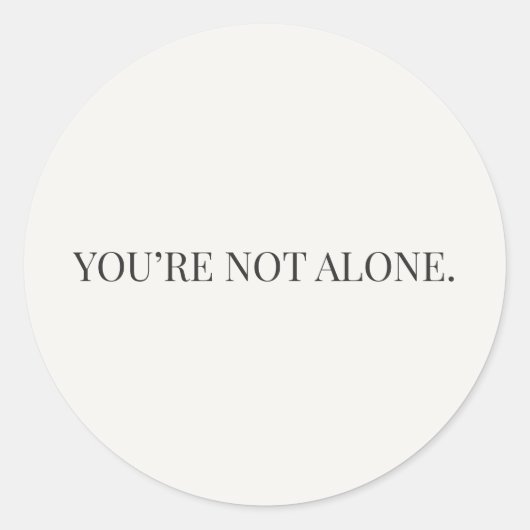 You're Not Alone Sticker – Reassurance-serie (Voorkant)