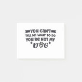 You're Not My Dog, Funny Dog Owner Post-it® Notes (Voorkant)