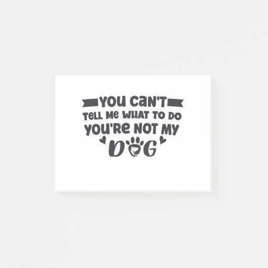 You're Not My Dog, Funny Dog Owner Post-it® Notes (Voorkant)