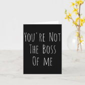 Youre Not The Boss Of Me - Funny Humorous Joke  Kaart (Gele Bloem)