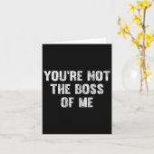 You're Not The Boss Of Me Kaart (Gele Bloem)