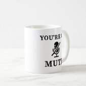 "You're On Mute" Funny Zoom Meeting Mug Koffiemok (Voorkant rechts)