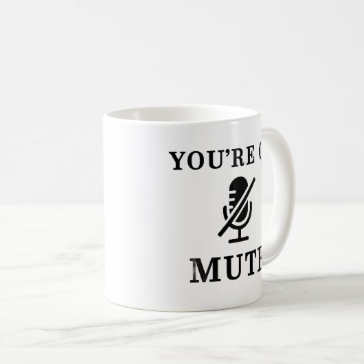 "You're On Mute" Funny Zoom Meeting Mug Koffiemok (Voorkant rechts)
