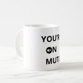 You're on mute koffiemok (Voorkant links)