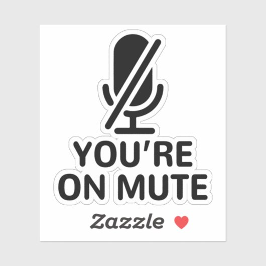 You're on mute sticker (Vel)