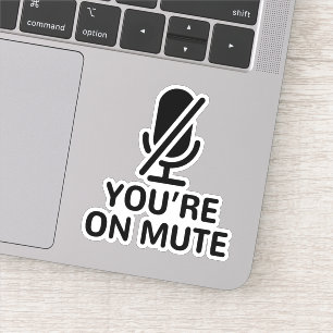 You're on mute sticker